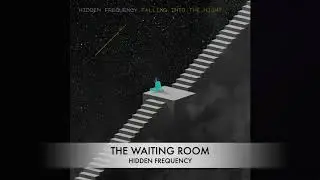 Hidden Frequency - The Waiting Room