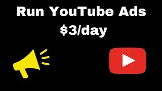Learn How to run YouTube ads For Just $3 per Day