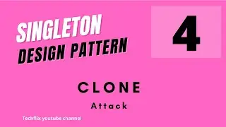 Singleton Pattern 4  - Clone Attack Interview Question