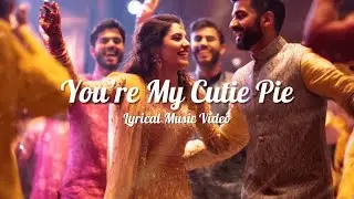 You&rsquo;re My Cutie Pie | Fun Bride Song | Main Character Energy | Wedding Album