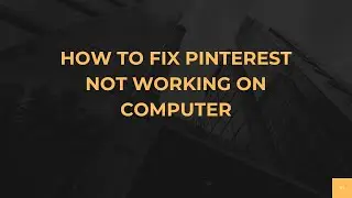 Как исправить проблему с неработающим Pinterest на компьютере