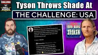 Tyson Throws Shade At The Challenge USA, The Challenge 38 Updates | The Challenge War of the Words