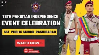 Event Highlights | 78th Pakistan Independence Day 2025 in SST Public School Rashidabad 