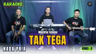 TAK TEGA KARAOKE ( NADA PRIA ) Muchtar Kelana