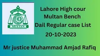 High court Multan Regular case 20-10-2023 Mr justice Muhammad Amjad Rafiq