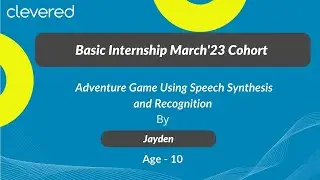 Basic Internship March'23 Cohort |  Adventure Game Using Speech Synthesis and Recognition