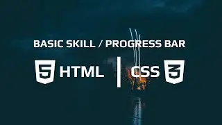 Basic skill bar / progress bar with HTML & CSS