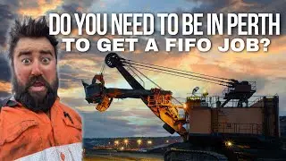 Do You Need to be in Perth to get a FIFO Job?
