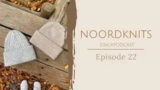 Noordknits Strickpodcast | Episode 22 | Weekend Slipover, Terrazzo Neck, Technicolor & Mützenliebe