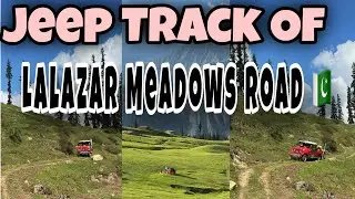 Epic Adventure Of Lalazar Meadows Road Kaghab Valley 🇵🇰| Jeep Track  