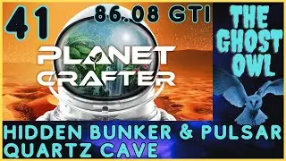Planet Crafter Part 41 86 08 GTi Hidden Bunker & Pulsar Quartz Found