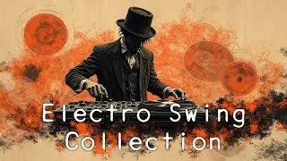 Swing Step Rag & Electro Swing: The Ultimate Jazzy Swing Music Playlist for You