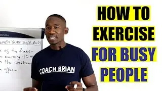 How to Exercise Consistently When You're Super-Busy/ Best Exercises for Busy People