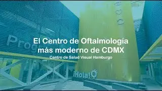 &iexcl;Descubre el centro de oftalmolog&iacute;a m&aacute;s moderno de CDMX!