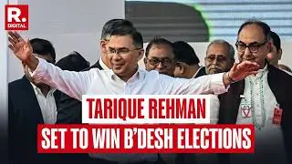 BREAKING: BNP's Tarique Rehman Set To Win Elections, Dominates Polls | Dhaka