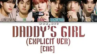 Daddy&rsquo;s Girl (Explicit Ver) By JUST B (Colour Coded Lyrics) [ENG]