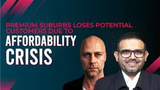 Premium Suburbs Loses Potential Customers Due to Affordability Crisis