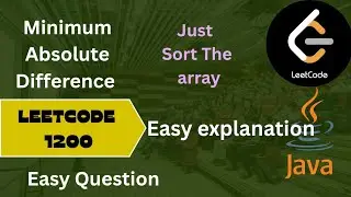 Leetcode 1200 Minimum Absolute Difference | Easy explanation Step by step | Optimal Solution 