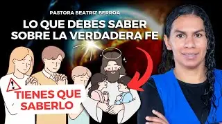 Pastora Beatriz Berroa - la fe verdadera?