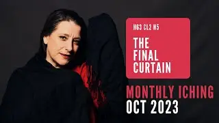 The Final Curtain // Monthly I Ching Oct 2023 // Hexagram 63, 5