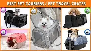 Best Pet Carriers - Pet Travel Crates Reviews