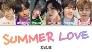 82MAJOR (에이티투메이저) - Summer Love Color Coded Lyrics (han/rom/eng)