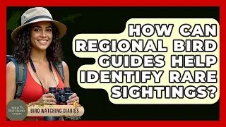 How Can Regional Bird Guides Help Identify Rare Sightings? - Bird Watching Diaries