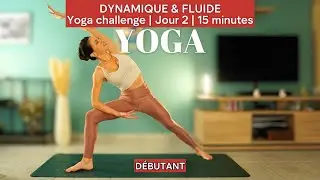 Yoga &Eacute;nergie &ndash; Jour 2 du Challenge | Flow Dynamisant | 15 min D&eacute;butant