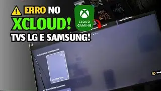 XCLOUD PAROU de funcionar nas TVs LG e SAMSUNG, tem SOLU&Ccedil;&Atilde;O??