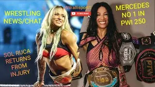 AEW BLOOD & GUTS PREVIEW!!CHAVO GUERRERO SIGNS WITH WWE!SOL RUCA RETURNS FROM INJURY.WOMENS PWI 250 