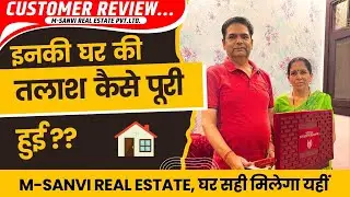 M-Sanvi Real Estate Client Review & Testimonial | घर सही मिलेगा यहीं | Clients Handover
