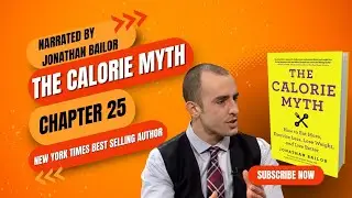 JONATHAN BAILOR THE CALORIE MYTH CHAPTER 25