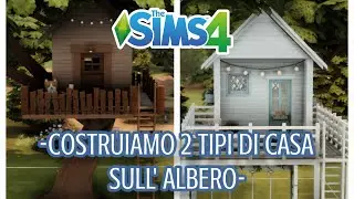 The Sims 4 ITA-Tutorial ITA-Costruiamo 2 tipi di casette sull' albero