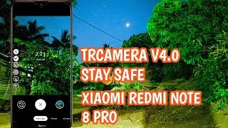GCAM TRCAMERA V4 STAY SAFE FOR REDMI NOTE 8 PRO