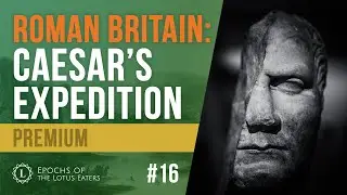 Epochs Preview #16 - Roman Britain - Part 1 of 2