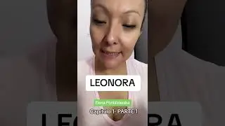 LEONORA. AUTORA:ELENA PONIATOWSKA. CAPITULO 1. PARTE- 1
