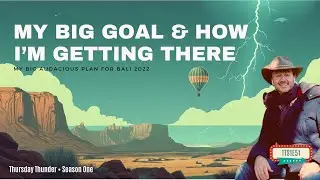 Bali 2022: My Big Goal and How I'm Getting There (TTS1E51)