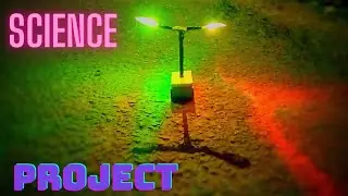 Street Lamp Science Projects For Exhibition Working Model, 6th ,7th Class Science Model Easy