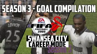 FIFA 2005 - CAREER MODE (SWANSEA CITY) SEASON 3 GOAL COMPILATION
