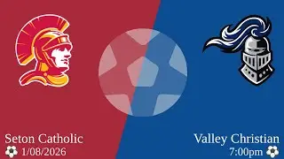 ⚽️ Seton Catholic Boys Soccer vs Valley Christian