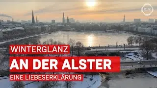 WINTERGLANZ AUF DER ALSTER - MEINE GANZ EIGENE LIEBESERKLÄRUNG AN MEINE HEIMATSTADT