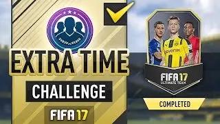 EXTRA TIME SBC (UNDER 7K/COMPLETED) - #FIFA17 Ultimate Team