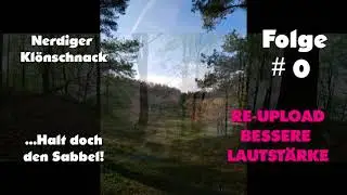 Nerdiger Kl&ouml;nschnack Podcast (Re-upload) - Halt doch den Sabbel # 0