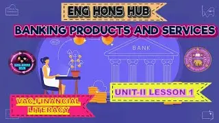 BANKING PRODUCTS AND SERVICES || VAC: FINANCIAL LITERACY || UNIT 2 LESSON 1