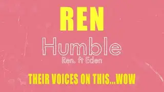 Ren ft Eden Nash - Humble (DJ / Producer First Time Reaction) Their voices on this.. WOW!!! M8OFMINE