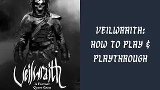Veilwraith - How to Play & Playthrough