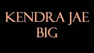 Kendra Jae - BIG Instrumental