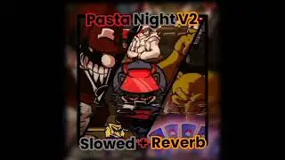 02 ☆ PASTA NIGHT (Slowed) ☆//Vs Hypno's Lullaby V2