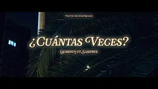Laurent13 - &iquest;Cu&aacute;ntas Veces? (feat. SleepBye)