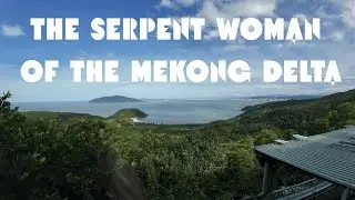 The serpent woman of the Mekong delta